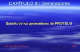 CAPÍTULO III: Generadores Estudio de los generadores de PROTEUS José Luis Sánchez Calero 2006.