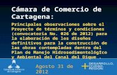 Cámara de Comercio de Cartagena: Principales observaciones sobre el Proyecto de términos y condiciones (convocatoria No. 026 de 2012) para la elaboración.