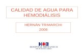 CALIDAD DE AGUA PARA HEMODIÁLISIS HERNÁN TRIMARCHI 2008.