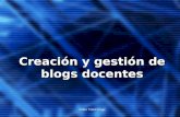 Isidro Vidal Uraga Creación y gestión de blogs docentes.