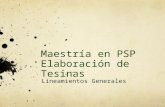 Maestría en PSP Elaboración de Tesinas Lineamientos Generales.