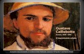 Gustave Caillebotte Francia, 1848 - 1894 El impresionista urbano Acompaña a esta presentación, en versión de Arthur Rubinstein, nocturno nº 09 op 32 nº