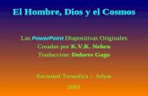 El Hombre, Dios y el Cosmos Las P owerPoint Diapositivas Originales Creadas por K.V.K. Nehru Traduccion: Dolores Gago Sociedad Teosofica :: Adyar 2001.
