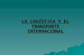 LA LOGÍSTICA Y EL TRANSPORTE INTERNACIONAL. INDICE: 1.INTRODUCCION: LOGISTICA Y TRANSPORTE. 2.EL TRANSPORTE INTERNACIONAL DE MERCANCIAS 2.1. Definición.