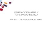 FARMACODINAMIA Y FARMACOCINETICA DR VICTOR ESPINOZA ROMAN.