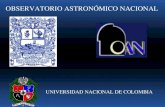 OBSERVATORIO ASTRONÓMICO NACIONAL UNIVERSIDAD NACIONAL DE COLOMBIA.