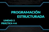 Programación Estructurada Unidad 2 Practica 4-A