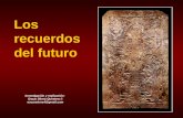 Los recuerdos del futuro Investigación y realización: Oscar Sierra Quintero.© oscarsierra4@gmail.com.