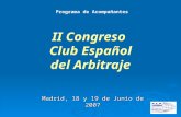 II Congreso Club Español del Arbitraje Madrid, 18 y 19 de Junio de 2007 Programa de Acompañantes.