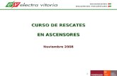 1 CURSO DE RESCATES EN ASCENSORES Noviembre 2008.