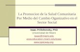 La Promocion de la Salud Comunitaria Por Medio del Cambio Oganizativo en el Sector Social Isaac Prilleltensky, PhD Universidad de Miami isaac@miami.edu.