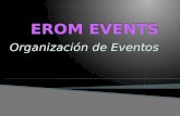 Organización de Eventos EROM EVENTS fue fruto de la sensibilidad creativa de profesionales de las relaciones públicas volcados en diseñar las estrategias.