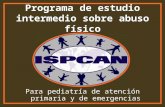 Programa de estudio intermedio sobre abuso físico Para pediatría de atención primaria y de emergencias.