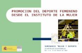 PROMOCION DEL DEPORTE FEMENINO DESDE EL INSTITUTO DE LA MUJER SEMINARIO MUJER Y DEPORTE LA ANTIGUA (GUATEMALA) DEL 5 AL 12 DE MARZO DE 2007.