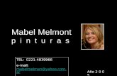 Mabel Melmont p i n t u r a s TEL: 0221-4839966 e-mail: mabelmelman@yahoo.com.armabelmelman@yahoo.com.ar La Plata Pcia. de Bs.As. Año 2 0 0 5.
