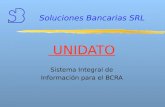 Soluciones Bancarias SRL UNIDATO Sistema Integral de Información para el BCRA.