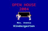 OPEN HOUSE 2004 Mrs. Avenia Kindergarten. Información El horario de las clases en Kinder comienza a las 7:45 a.m. y termina a las 2:45 p.m.