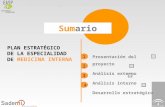 Plan Estratégico de Medicina Interna Sumario PLAN ESTRATÉGICO DE LA ESPECIALIDAD DE MEDICINA INTERNA Presentación del proyecto Análisis externo Análisis.