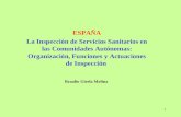 1 ESPAÑA La Inspección de Servicios Sanitarios en las Comunidades Autónomas: Organización, Funciones y Actuaciones de Inspección Braulio Girela Molina.