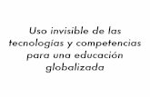 Uso invisible de las tecnologías y competencias para una educación globalizada