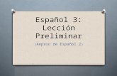 Español 3: Lección Preliminar (Repaso de Español 2)