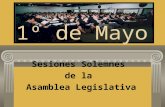 1º de Mayo Sesiones Solemnes de la Asamblea Legislativa.