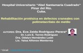 Rehabilitación protésica en defectos craneales con polimetacrilato de metilo AUTORES: Dra. Eva Zeida Rodríguez Perera* Dr. Luis E. Torres Rodríguez Dra.
