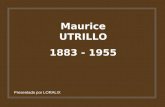 Maurice UTRILLO 1883 - 1955 Presentado por LORALIX.
