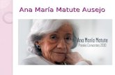 Ana María Matute Ausejo. Su Biografía Ana María fue la segunda de cinco hijos de una familia perteneciente a la pequeña burguesía catalana, conservadora.