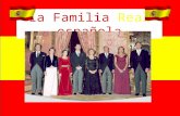 La Familia Real española. Los Reyes de España Su Majestad el Rey Don Juan Carlos I Nombre: Juan Carlos Apellido : de Borbón y Borbón Fecha de nacimiento: