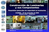 1 Construcción de Luminarias y sus Componentes Requisitos generales de seguridad en luminarias CADIEEL - 27 de noviembre de 2009 BUENOS AIRES - ARGENTINA.