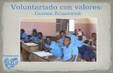 Voluntariado con valores: - Guinea Ecuatorial-. Datos básicos Detalles de la actividad Participa Fundación Lo que de verdad importa.