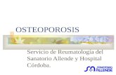 OSTEOPOROSIS Servicio de Reumatología del Sanatorio Allende y Hospital Córdoba.