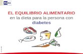 EL EQUILIBRIO ALIMENTARIO en la dieta para la persona con diabetes Act. enero 2006.