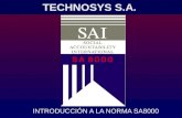 INTRODUCCIÓN A LA NORMA SA8000 TECHNOSYS S.A.. OBJETIVOS GENERALES Comprender las interpretaciones del SA8000 Comprender el sistema de gestión del SA8000.