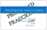 PROPIEDAD FRACCIONAL Por : Lic. Rodolfo Velasco Molina Director.