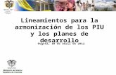 Libertad y Orden Ministerio del Interior República de Colombia Lineamientos para la armonización de los PIU y los planes de desarrollo Bogotá, 10 de abril.