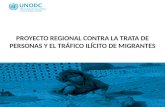 PROYECTO REGIONAL CONTRA LA TRATA DE PERSONAS Y EL TRÁFICO ILÍCITO DE MIGRANTES.