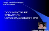 1 Colegio Adventista de Temuco Dpto. de Lenguaje DOCUMENTOS DE REDACCIÓN: Curriculum,Solicitudes y otros Profesora: Marcia Molina.