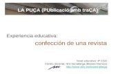 Experiencia educativa: confección de una revista LA PUÇA (PUblicació amb traÇA) Nivel educativo: 4º ESO Centro docente: IES Serrallarga (Blanes-Gerona)