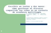 Escribir un textos a dos manos: cómo gestionan el discurso compartido los niños en un contexto de enseñanza multilingüe G. Ottin Pecchio, C. Escobar Urmeneta.