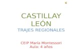 CASTILLAY LEÓN TRAJES REGIONALES CEIP María Montessori Aula: 4 años.