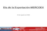 A.M. August 2006 Día de la Exportación-MERCOEX 16 de agosto de 2006.