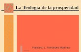 04/05/2014 1 La Teología de la prosperidad Francisco L. Fernández Martínez.