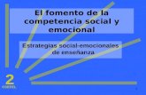 1 El fomento de la competencia social y emocional Estrategias social-emocionales de enseñanza CSEFEL 2.