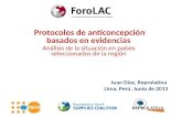 Protocolos de anticoncepción basados en evidencias Análisis de la situación en países seleccionados de la región Juan Díaz, Reprolatina Lima, Perú, Junio.
