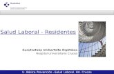Salud Laboral - Residentes U. Básica Prevención –Salud Laboral. HU. Cruces Gurutzetako Unibertsite Ospitalea Hospital Universitario Cruces.