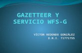 VÍCTOR REDONDO GONZÁLEZ D.N.I. 71771755. Índice Introducción - Definición -OGC -Objetivo -Entidades geográficas Servicios del nomenclátor -Get Capabilities.