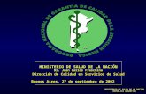 MINISTERIO DE SALUD DE LA NACIÓN Dr. Juan Carlos Fraschina Dirección de Calidad en Servicios de Salud Buenos Aires, 27 de septiembre de 2002 MINISTERIO.