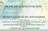 BENEFICENCIA DE ANTIOQUIA COMITÉ DE SEGURIDAD 2007 CONTROL Y FISCALIZACIÓN DE JUEGOS DE SUERTE Y AZAR COMO ENTE DE: Y EL CONCESIONARIO: GRUPO ANTIOQUEÑO.